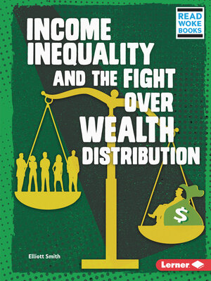 cover image of Income Inequality and the Fight over Wealth Distribution